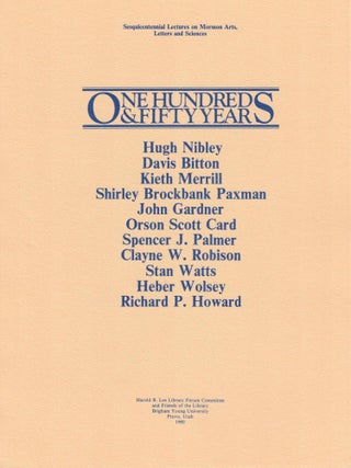 One Hundred & Fifty Years: Sesquicentennial Lectures on Mormon Arts, Letters and Sciences