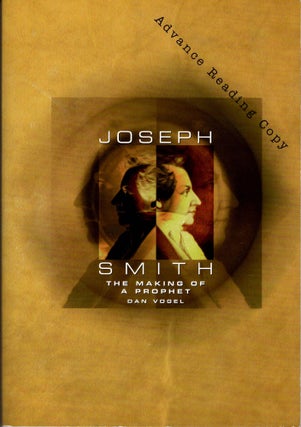 Joseph Smith: The Making of a Prophet (ARC. Dan Vogel.