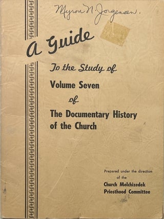 A Guide to the Study of Volume Seven of the Documentary History of the Church